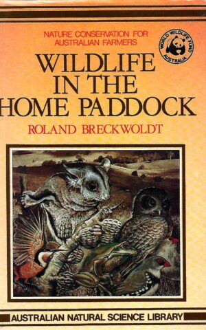 Wildlife in the Home Paddock, Nature Conservation for Australian Farmers