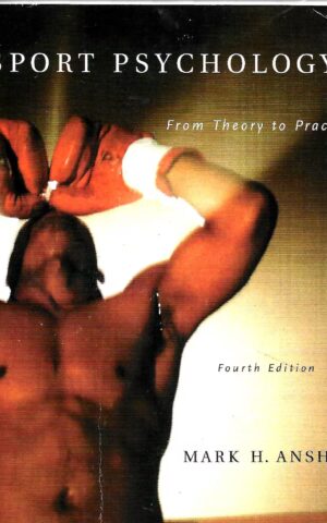 Sport Psychology from Theory to Practice, Fourth Edition