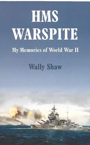 HMS Warspite, My Memories of World War II