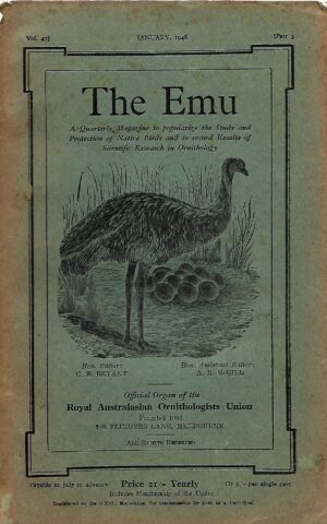 The Emu, A Quarterly Magazine to Popularize the Study and Protection of Native Birds and to Record Results of Scientific Research in Ornithology