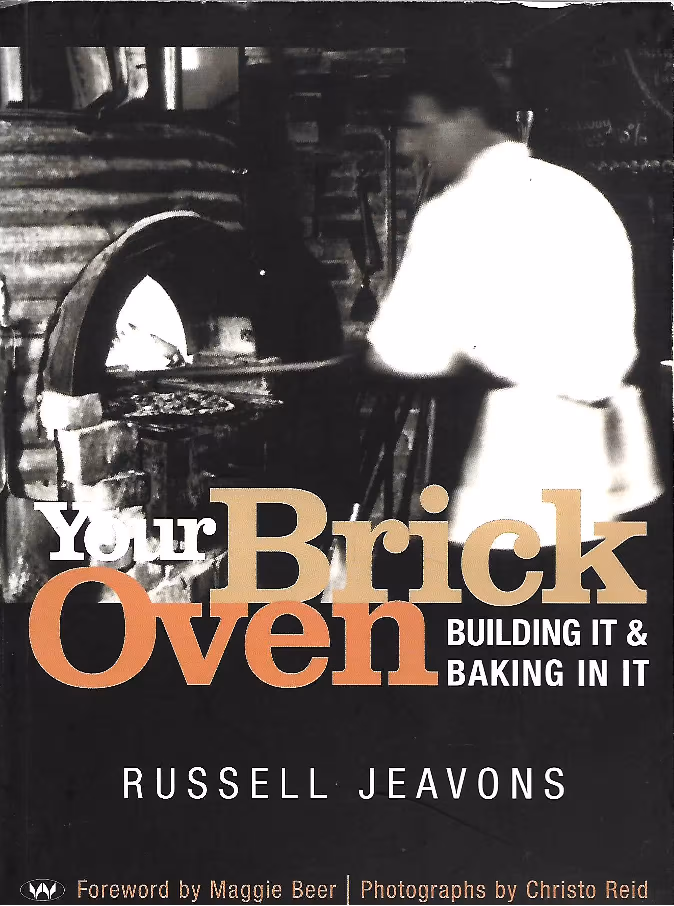 Your Brick Oven, Building It & Baking In It
