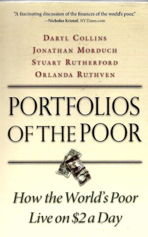 Portfolios of the Poor, How the World's Poor Live on $2.00 a Day