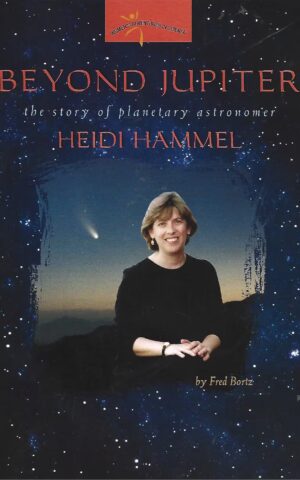 Beyond Jupiter, The Story of Planetary Astronmer Heidi Hammel, Women's Adventure in Science