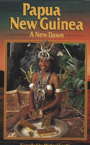 Papua New Guinea, A New Dawn