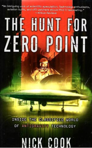 The Hunt for Zero Point, Inside the Classified World of Antigravity Technology