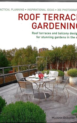 Roof Terrace Gardening, Roof Terraces and Balcony Designs for Stunning Gardens in the Sky