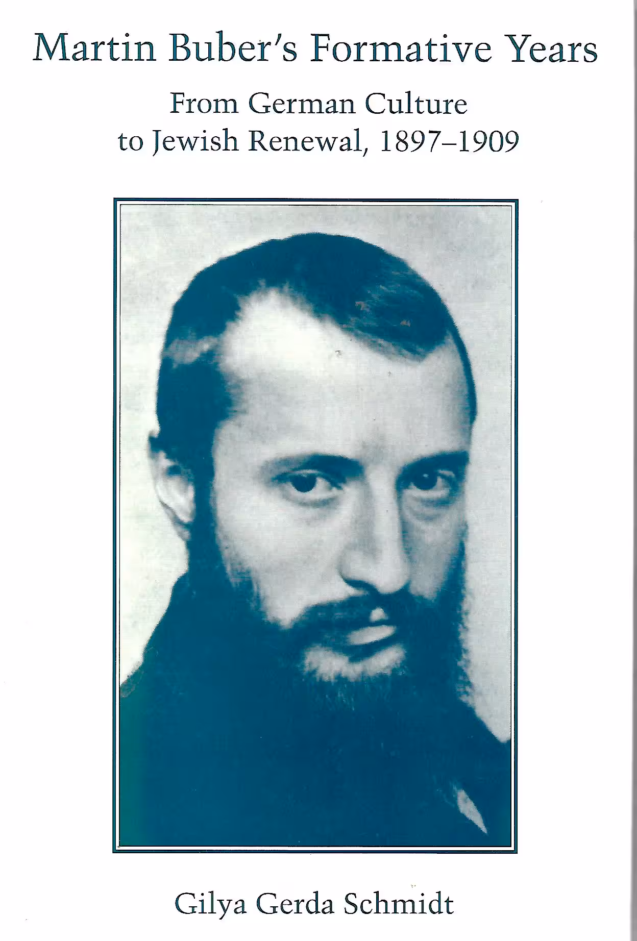 Martin Buber's Formative Years, From German Culture to Jewish Renewal, 1897-1909