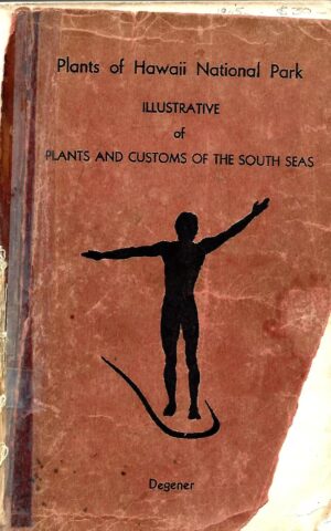 Plants of Hawaii National Park, Illustratrive of Plants and Customs of the South Seas