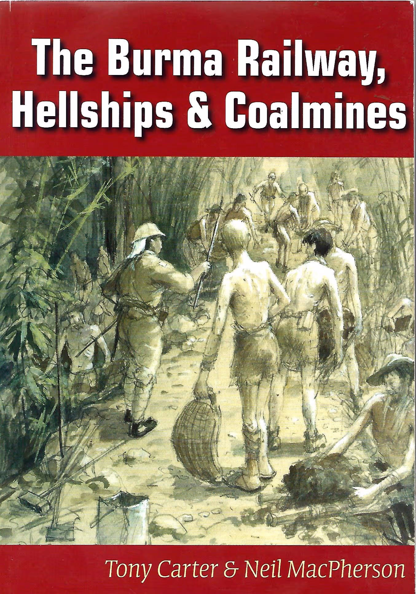 The Burma Railway, Hellships & Coalmines