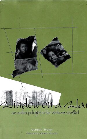 A Window on a War, An Anthropologist in the Vietnam Conflict