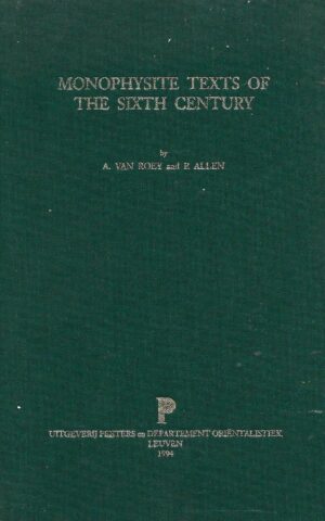 Monophysite Texts of the Sixth Century. (Orientalia Lovaniensia Analecta)