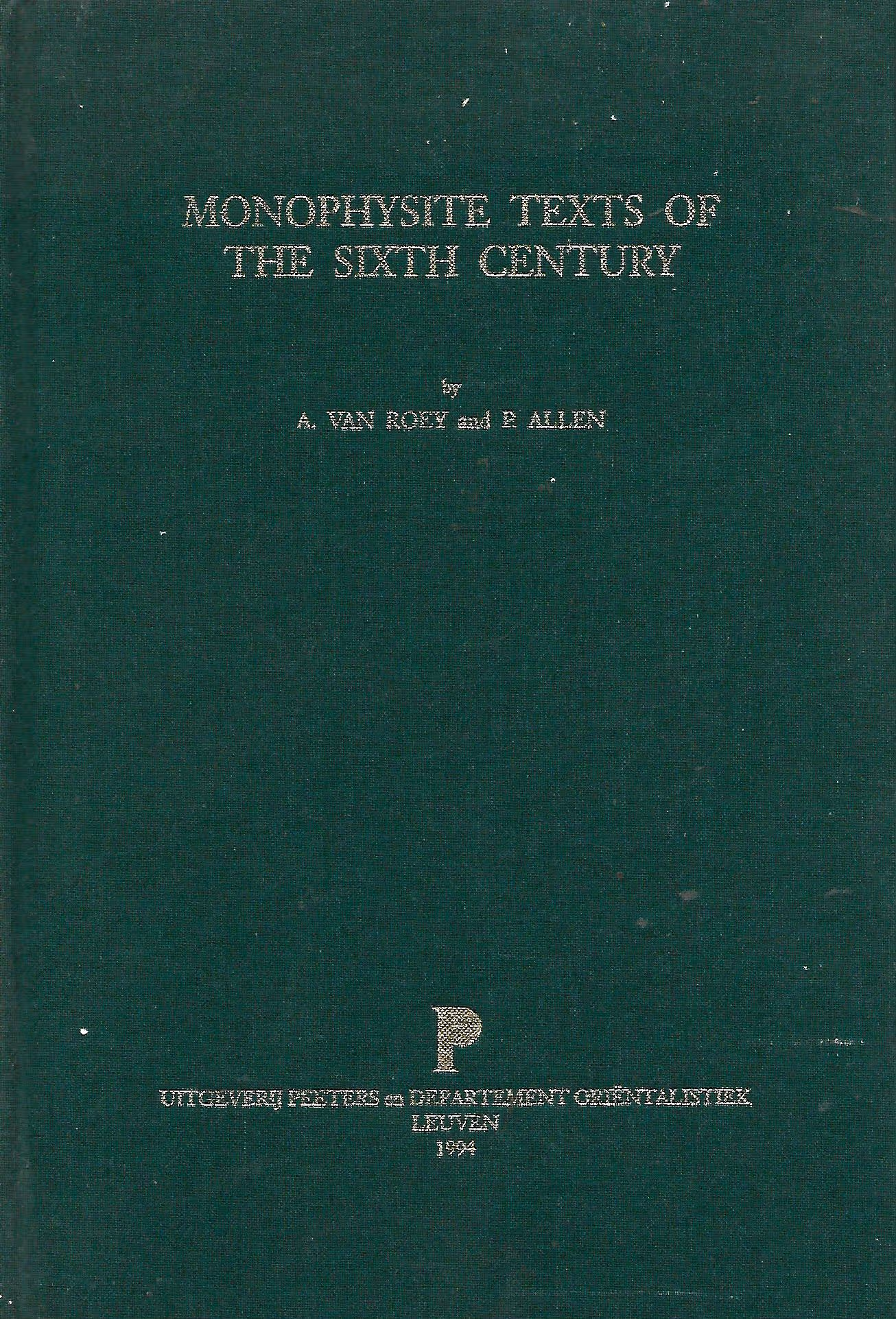 Monophysite Texts of the Sixth Century. (Orientalia Lovaniensia Analecta)