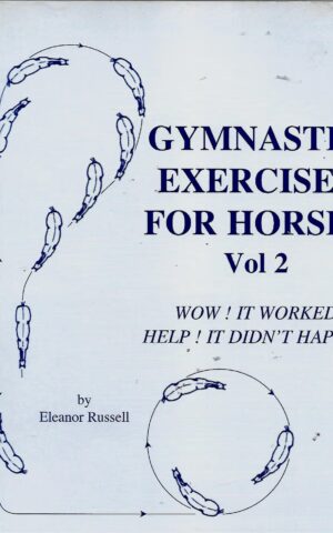 Gymnastic Exercises for Horses, Vol 2, Wow! It Worked, Help! It Didn't Happen