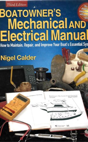 Boatowner's Mechanical and Electrical Manual, How to Maintain, Repair, and Improve Your Boat's Essential Systems