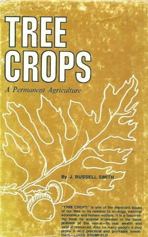 Tree Crops, A Permanent Agriculture