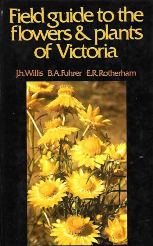 Field Guide to the Flowers & Plants of Victoria