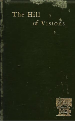 The Hill of Visions, and Other Poems