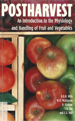 Postharvest, An Introduction to the Physiology and Handling of Fruit and Vegetables