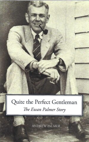Quite the Perfect Gentleman, The Ewan Palmer Story