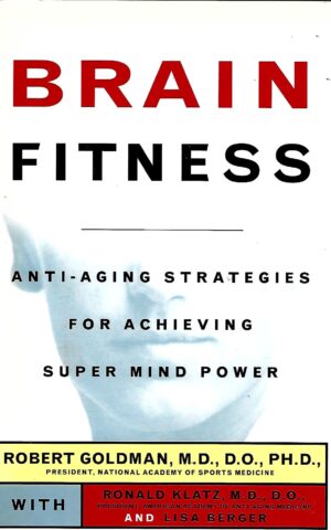 Brain Fitness, Anti-Aging Strategies for Achieving Super Mind Power