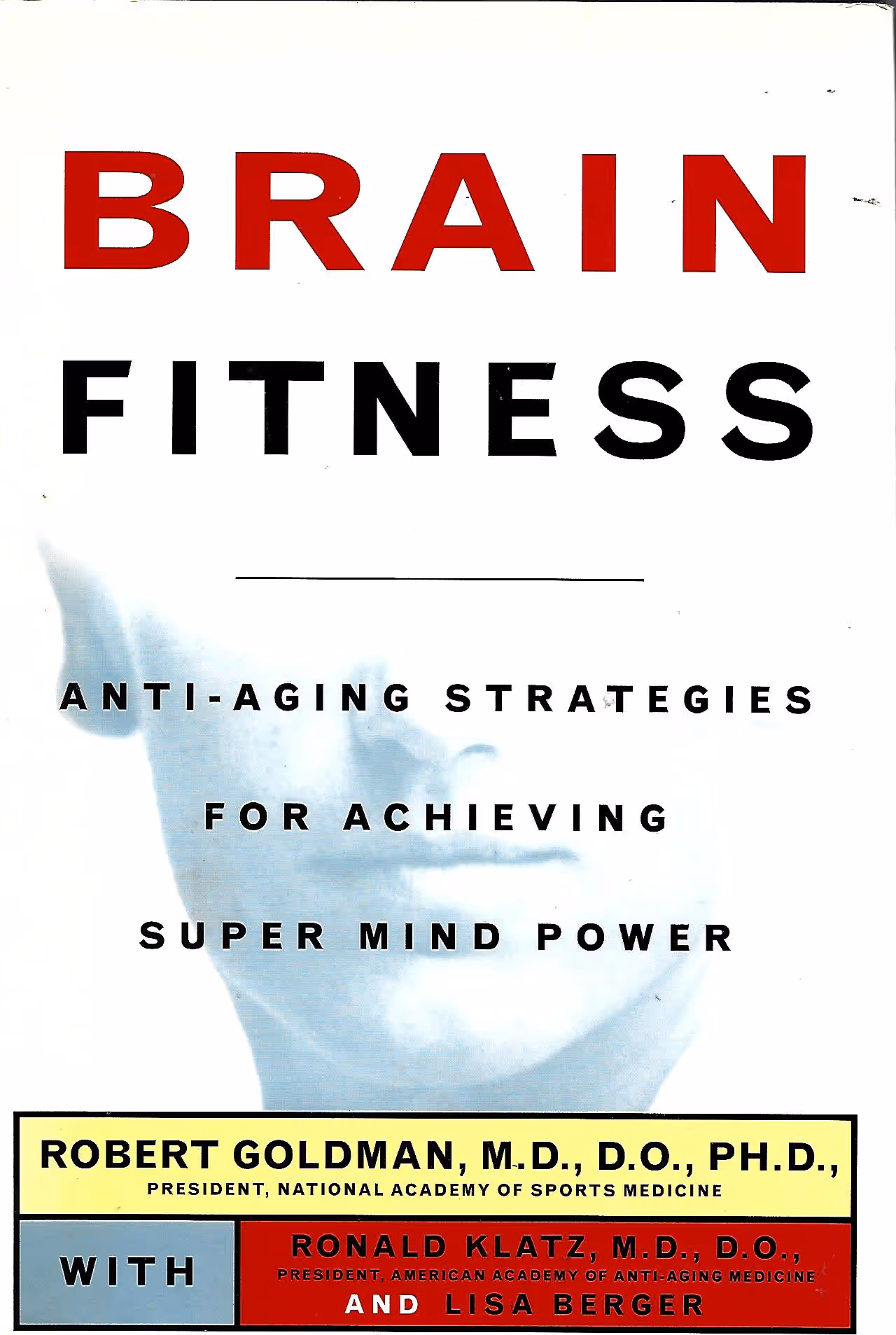 Brain Fitness, Anti-Aging Strategies for Achieving Super Mind Power