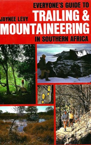 Everyone's Guide to Trailing & Mountaineering in Southern Africa