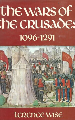 The Wars of the Crusades 1096 - 1291