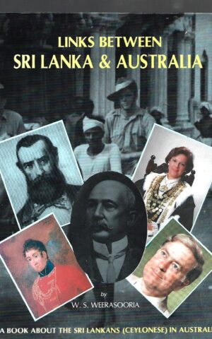 Links Between Sri Lanka & Australia, A Book About th Sri Lankans (Ceylonese) in Australia