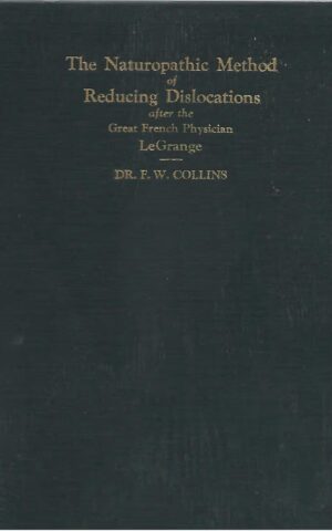The Naturopathic Method of Reducing Dislocations after the Great French Physician LeGrange