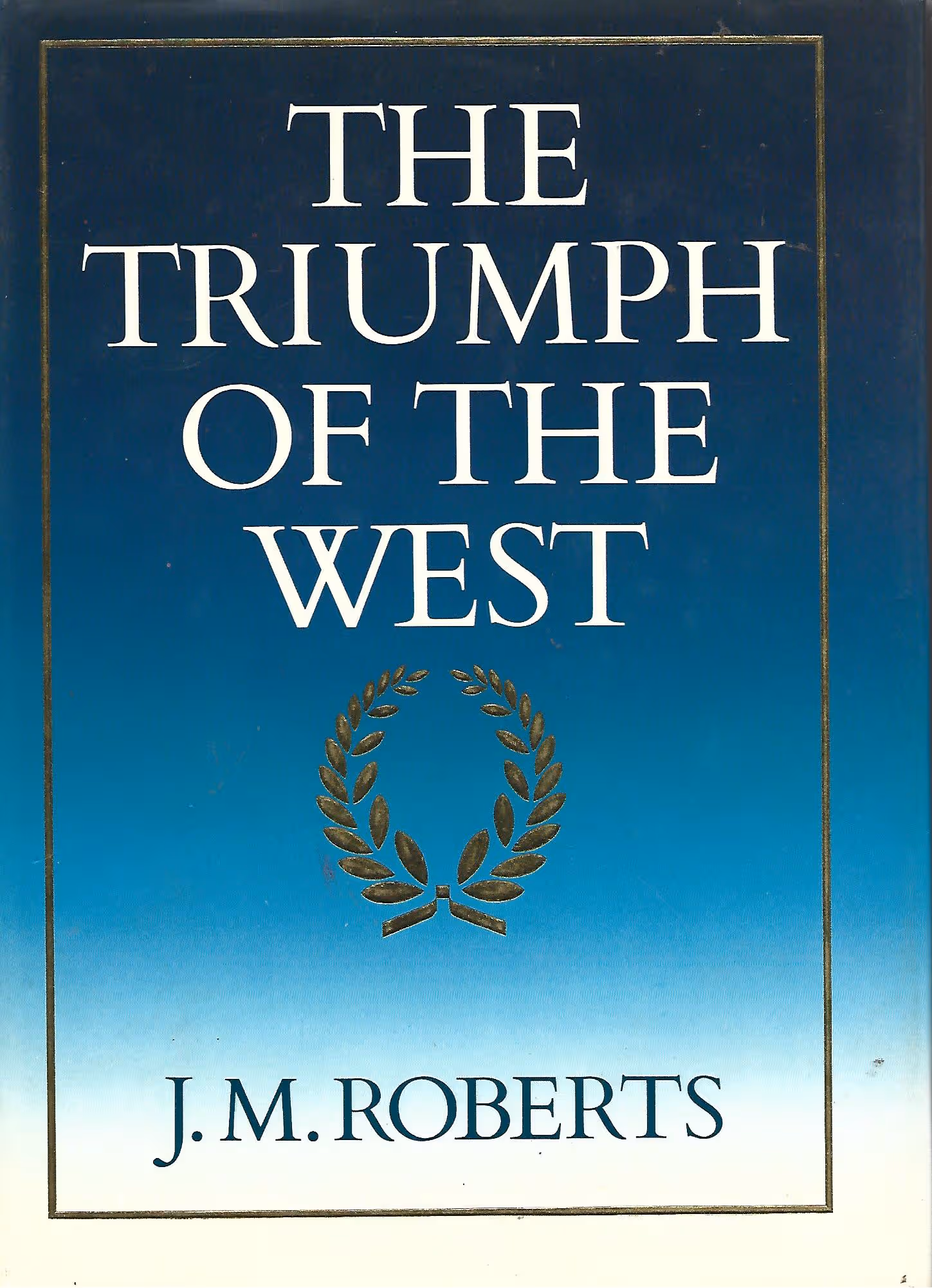 The Triumph of the West