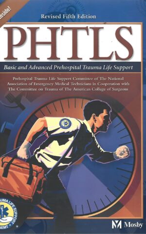 PHTLS Basic and Advanced Prehospital Trauma Life Support, Revised Fifth Edition