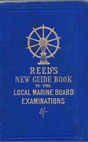 Reed's New Guide Book to the Local Marine Board Examinations
