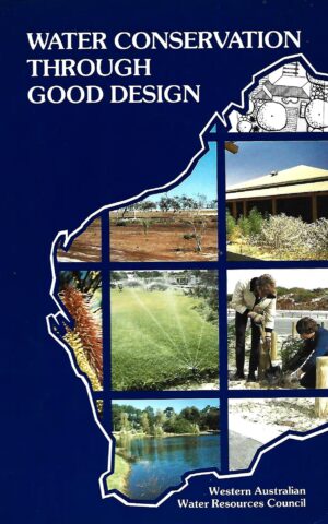 Water Conservation Through Good Design, A Guide for Planners, Architects, Engineers, Landscape Architects and Land Managers