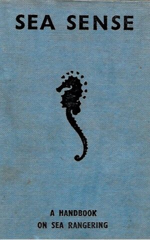 Sea Sense, A Handbook of Sea Rangering