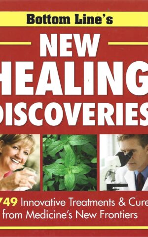 Bottom Line's New Healing Discoveries, 1,749 Innovative Treatments & Cures from Medicine's New Frontiers
