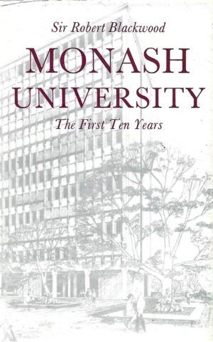 Monash University 'The First Ten Years'
