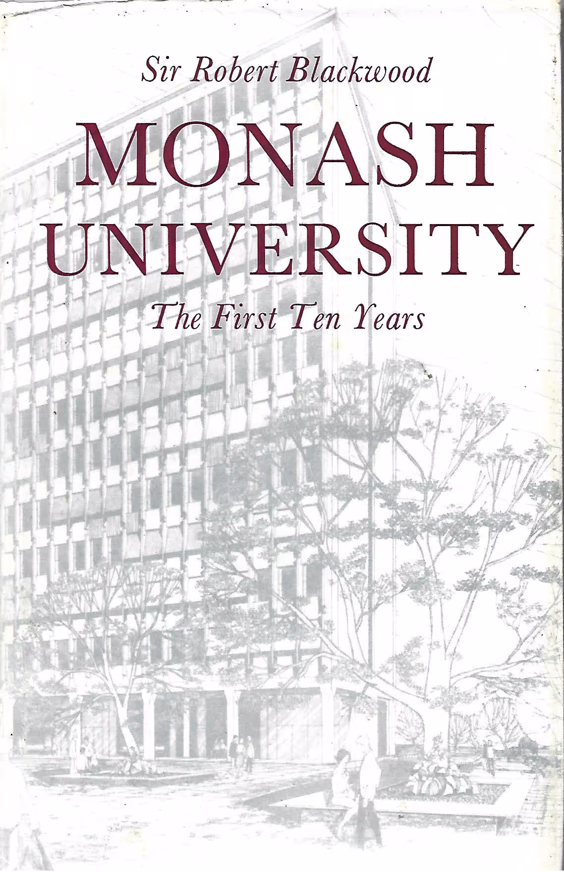 Monash University 'The First Ten Years'