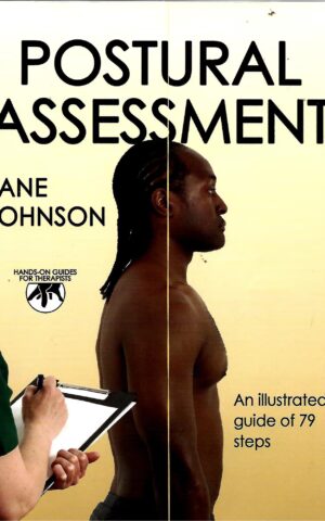 Postural Assessment, An Illustrated Guide of 79 Steps, Hands-On Guides for Therapists