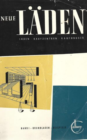 Neue Laden,  Laden, Kaufzentren, Kaufhauser (New Shops, Shops, Shopping Centers, Department Stores