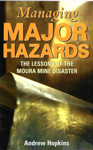 Managing Major Hazards, The Lessons of the Moura Mine Disaster