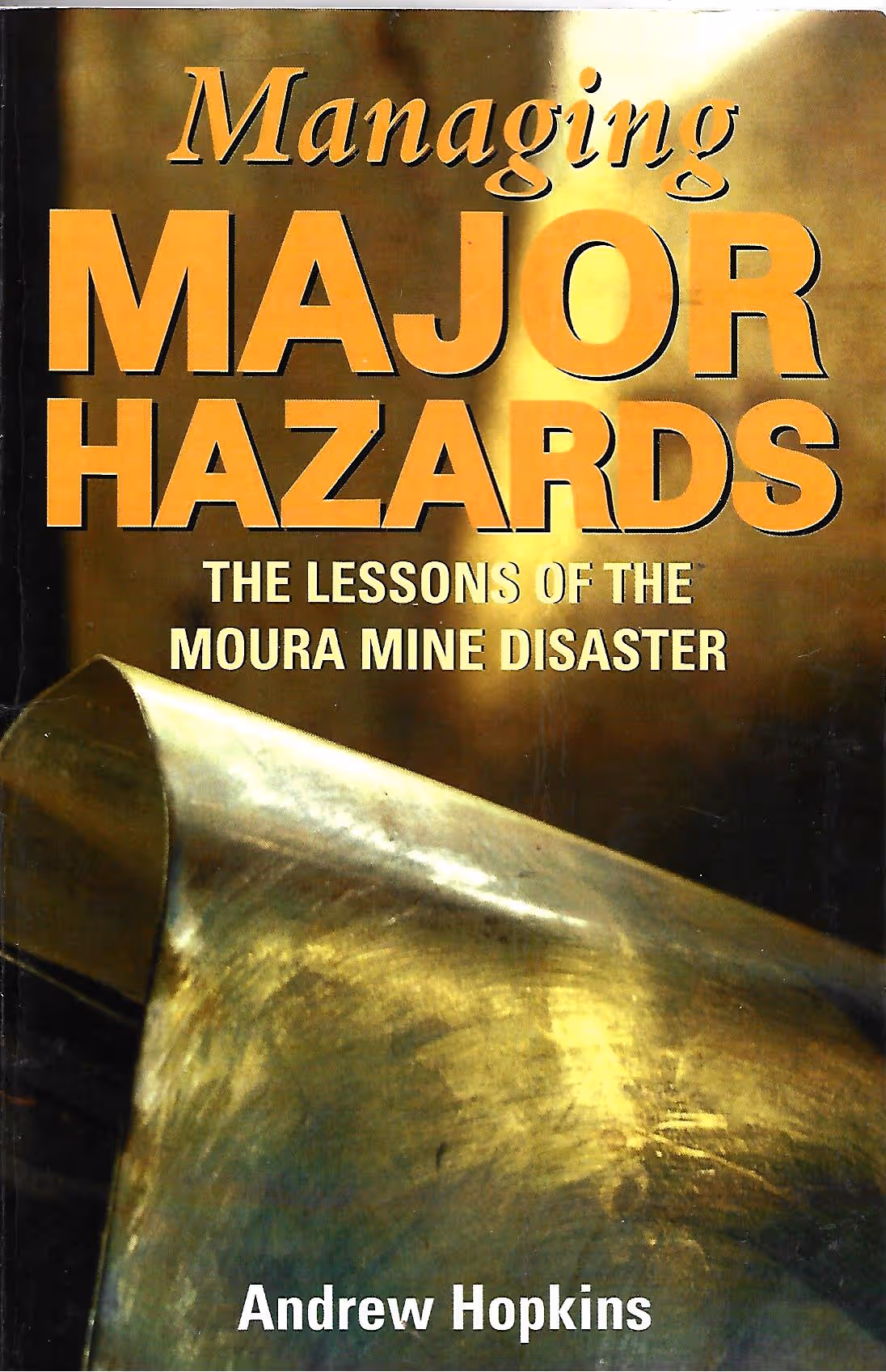 Managing Major Hazards, The Lessons of the Moura Mine Disaster