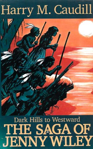 Dark Hills to Westward, The Saga of Jenny Wiley