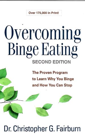 Overcoming Binge Eating, The Proven Program to Learn Why You Binge and How You Can Stop