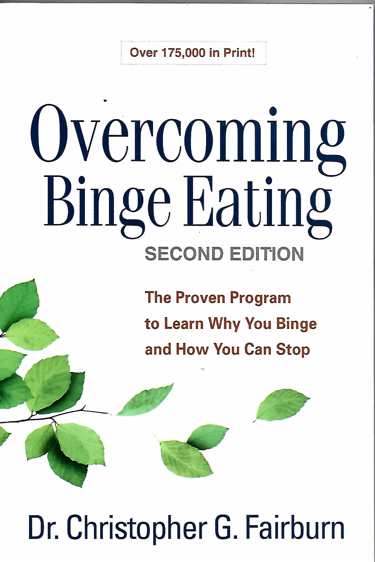 Overcoming Binge Eating, The Proven Program to Learn Why You Binge and How You Can Stop