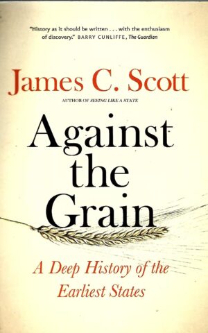 Against the Grain, A Deep History of he Earlies States