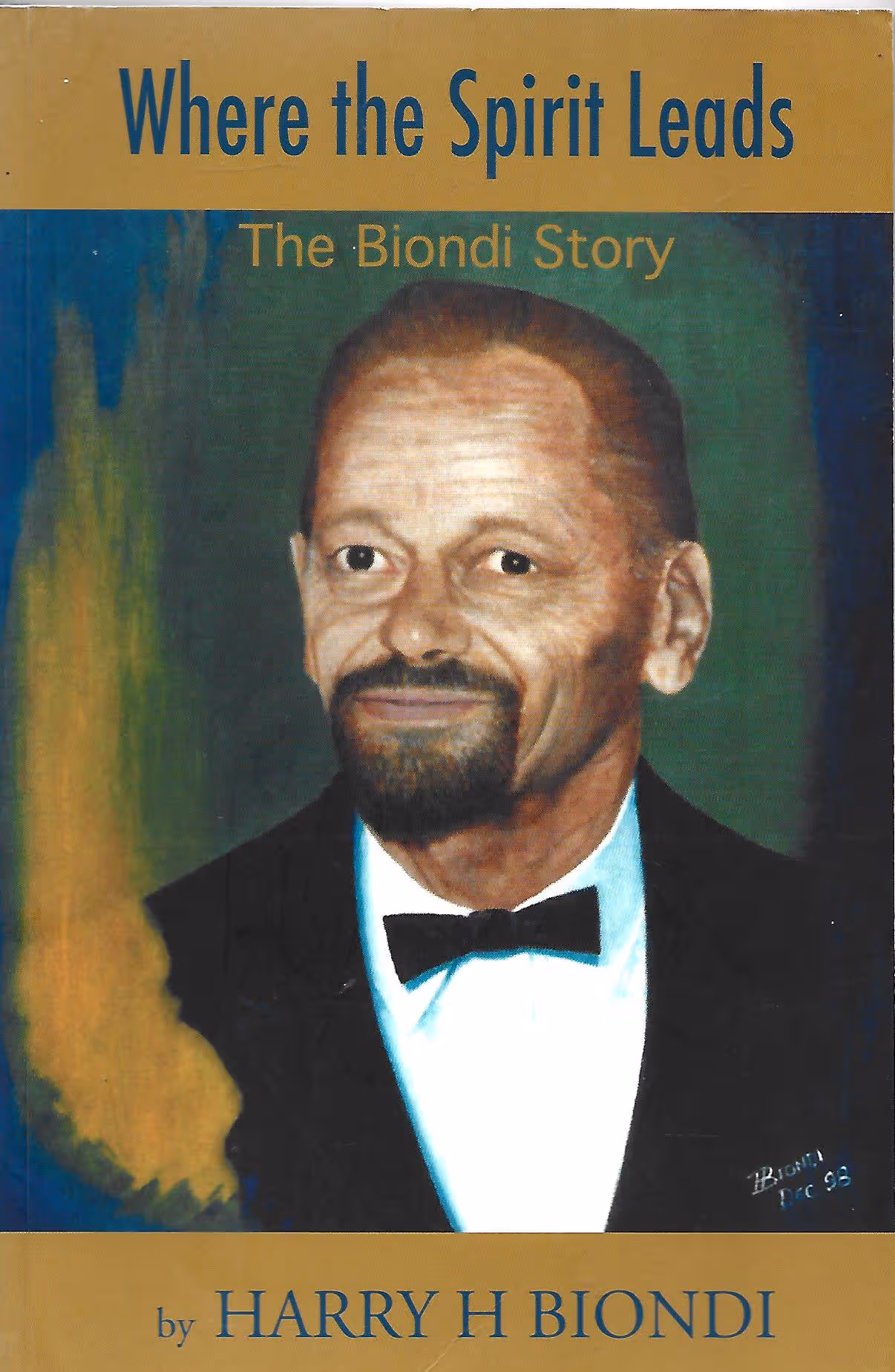 Where the Spirit Leads, The Biondi Story