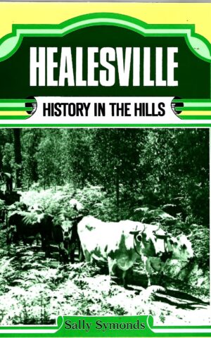 Healesville, History in the Hills