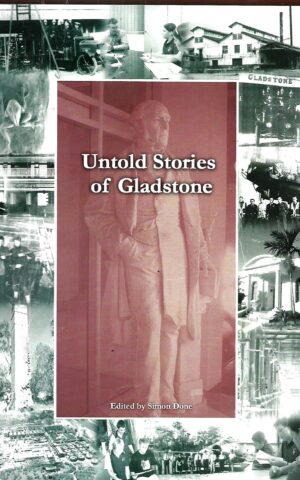 Untold Stories of Gladstone