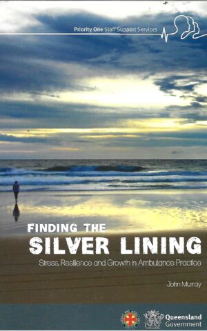 Finding the Silver Lining, Stress, Resilience and Growth in Ambulance Practice