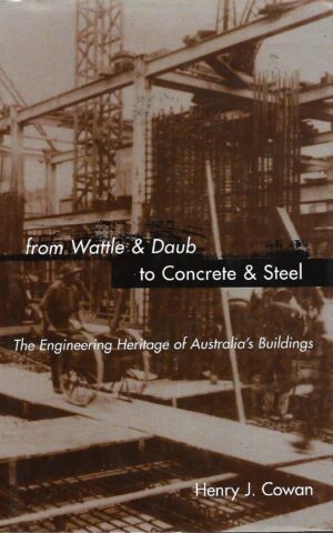 From Wattle & Daub to Concrete and Steel, The Engineering Heritage of Australia's Buildings